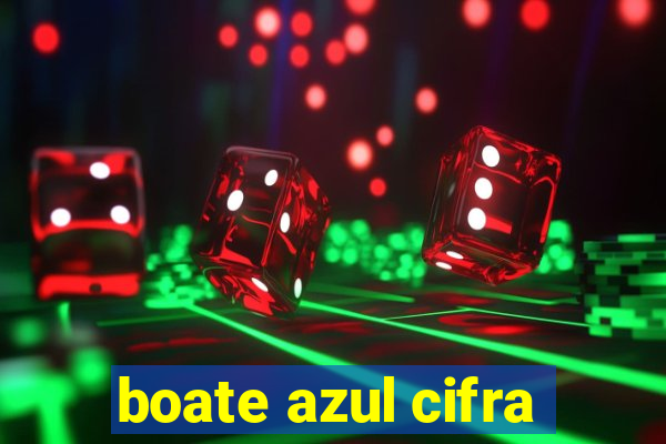 boate azul cifra